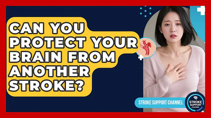 Can You Protect Your Brain From Another Stroke? - Stroke Support Channel