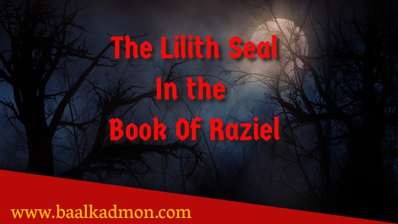 Raziel – The Lilith Seal In the Book of Raziel - Explained - YouTube