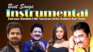 Best Songs Emraan Hashmi,Udit Narayan,Neha Kakkar,Kar Sanu   Soft Melody Instrumental Song