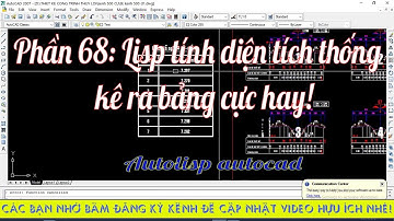 Phần 68: Lisp tính diện tích tự động thống kê ra bảng hay dùng |Autolisp autocad|