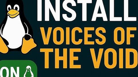 Voices of the Void on Linux.