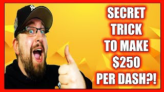 SECRET TRICK For Dashers to Make $250 Per DASH?! (Working Method!)