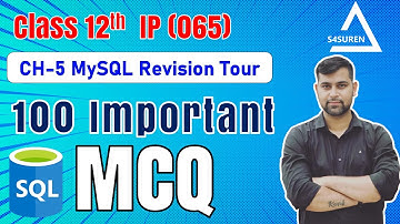 MySQL 100 Most Important MCQs | Class 12 IP 065 | CBSE / NCERT 2024-25