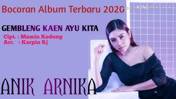 GEMBLENG KAEN AYU KITA -Voc. Anik Arnika - Cipt. Mamin Kedung - Arr. Karpin RJ - BOCORAN ALBUM 2020