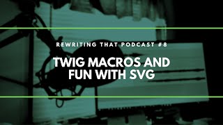 Session 8: Twig macros and fun with SVG