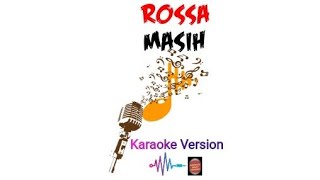 Karaoke Rossa Masih