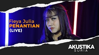 Fieya Julia - Penantian (LIVE) #AkustikaSuria