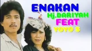 ENAKAN Hj.DARIYAH FEAT YOYO SUWARYO