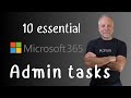 Learn 10 Essential Microsoft 365 Administration Tasks in 10 minutes