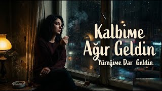 Kalbime Ağır Geldin