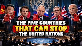 The Five Countries That Can Stop the United Nations