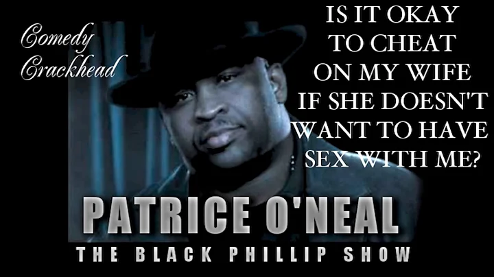 Patrice O'Neal - Is It Okay To Cheat On My WIfe?