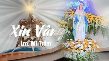 XIN VÂNG - Lm. Mi Trầm | Ca đoàn Mông Triệu | Gx. Fatima Bình Triệu