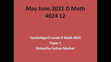 May June 2021 D Math 4024 12, Solved by Ferhan Mazher