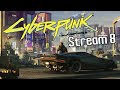 Cyberpunk 2077 - (Stream 8) Идём на штурм корпорации