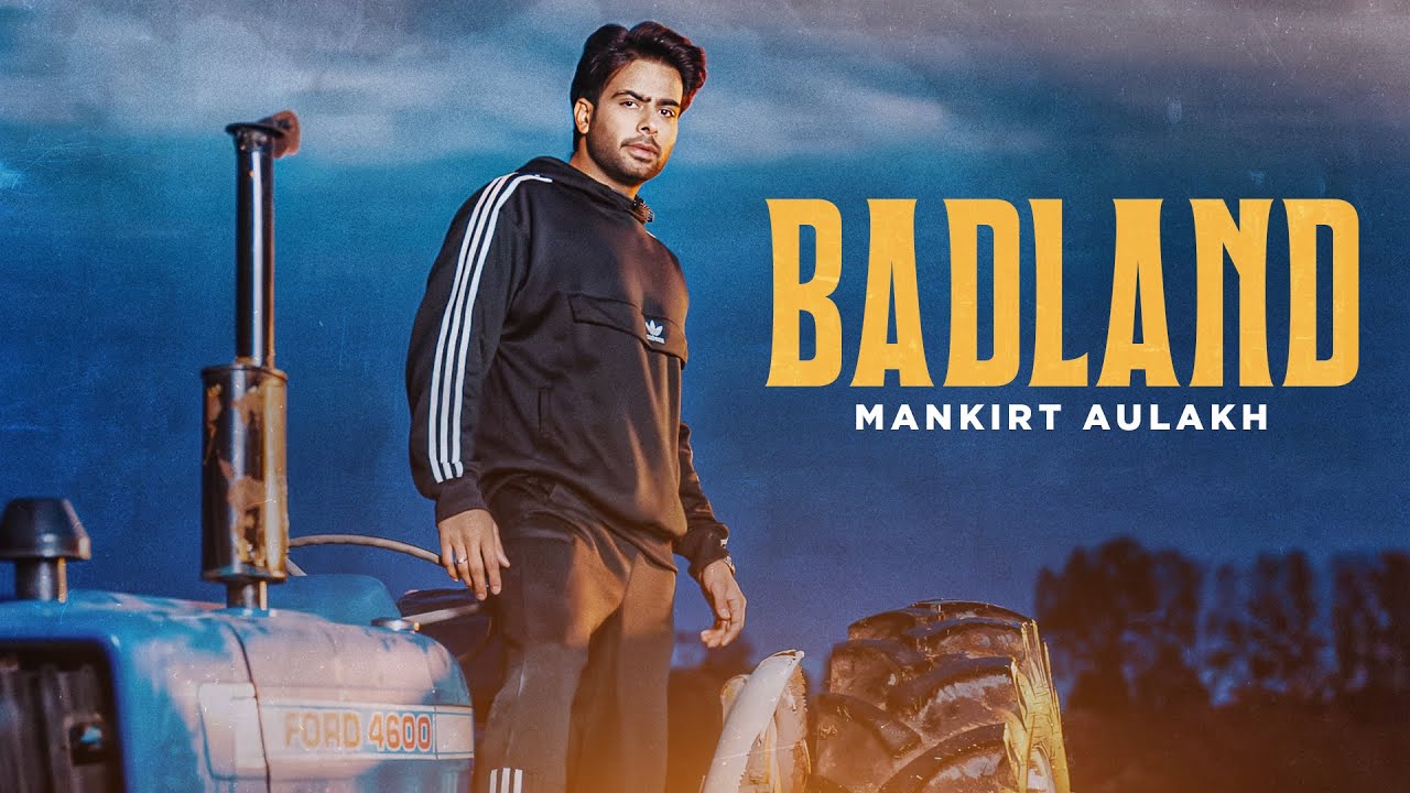 Badland - Mankirt Aulakh New Song | New Punjabi Song | Latest Punjabi Song 