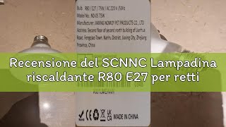 Recensione del SCNNC Lampadina riscaldante R80 E27 per rettili, 100 W, AC 220 V, lampadina a luce di