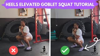 Tutorial Tuesdays - Heels Elevated Goblet Squat