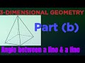 ANGLE BETWEEN A LINE & A LINE | 3D | Part (b)