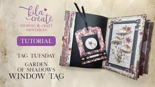 Tag Tuesday Tutorial - Garden of Shadows Window Tag | KILA Create Printables
