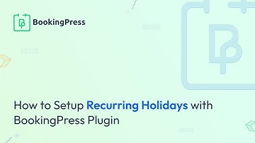 How to Setup Recurring Holidays with BookingPress Plugin