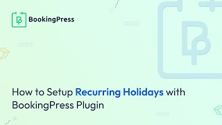 How to Setup Recurring Holidays with BookingPress Plugin
