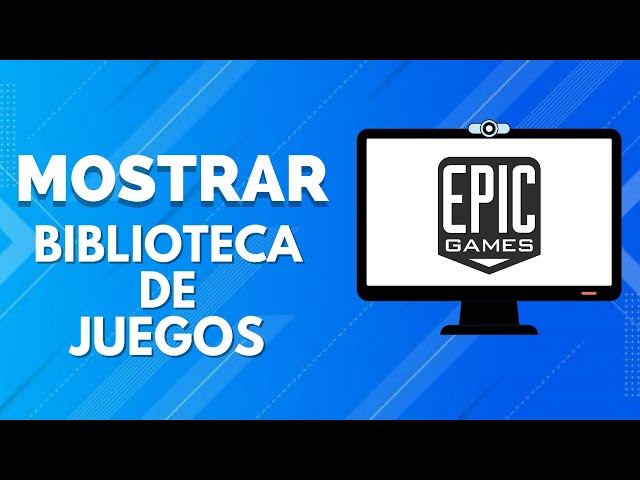 Cómo mostrar la biblioteca de juegos en Epic Games PC 