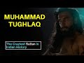 The craziest sultan in indian history  the life  weird times of mohammad tughlaq