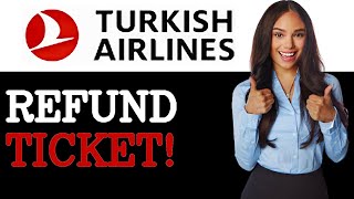 How To Refund Ticket On Turkish Airlines (2025)