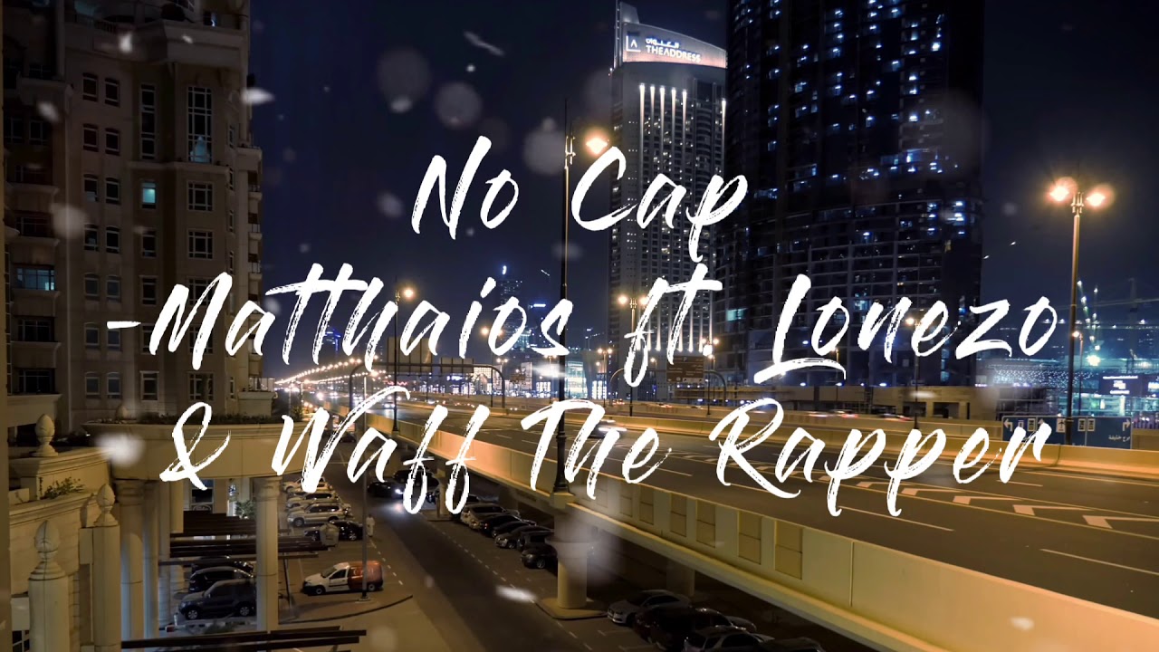 |No Cap| - Matthaios [Official Music Audio]ft. Lonezo & Waff The Rapper