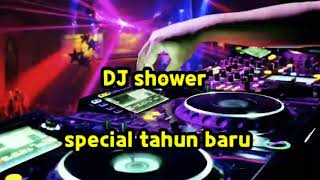 DJ shower special tahun baru 2021 | Dj desa