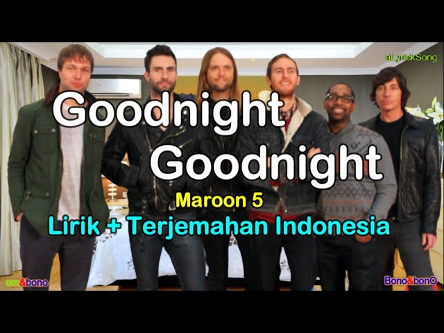 Goodnight Goodnight Maroon 5 Lirik Terjemahan Indonesia Youtube