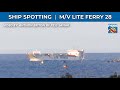 SHIP SPOTTING | M/V Lite Ferry 28 by Anthon Briton - Ship Spotting &amp; Travels!