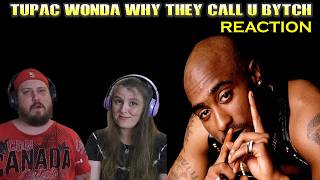 Tupac Wonda Why They Call U Bytch REACTION