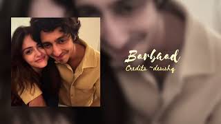Barbaad - Edit Audio Saiyaara Desishq - Credits