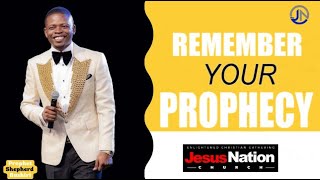Remember Your Prophecy || Prophet Shepherd Bushiri