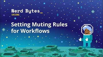 Setting Muting Rules for Workflows
