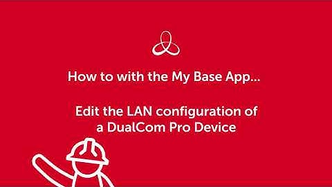 My Base App – how to! Edit the LAN configuration of a DualCom Pro Device