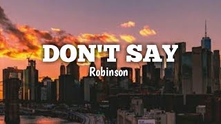 Don't Say - Robinson (Video Lyrics)