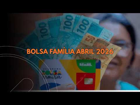 Calendário Bolsa Família Abril 2026: quando cai e qual dia não vai ter pagamento?