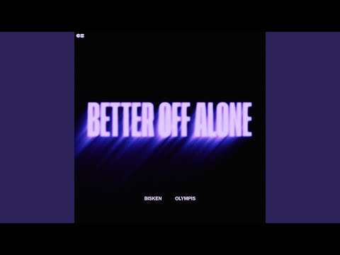Better Off Alone