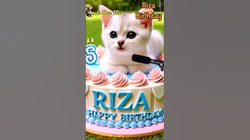 RIZA BIRTHDAY | HAPPY BIRTHDAY SONG WITH NAMES | Adorable Cute Cat 😺  #happybirthday #cute