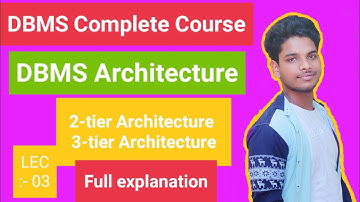 Lec:-03 DBMS architecture| 2-tier architecture|3-tier Architecture| DBMS full course