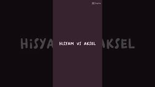 Jedag Jedug Hisyam Vs Aksel Nih Boss