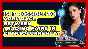 Is It Possible to Arbitrage Between Trading Pairs in Cryptocurrency? - All About Crypto Exchanges