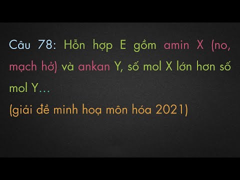 Video Hỗn hợp E gồm amin X (no, mạch hở) và ankan Y, số mol... - youtube