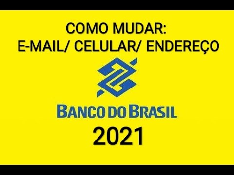 BANCO DO BRASIL - Como alterar o E-MAIL, CELULAR e ENDEREÇO pelo app