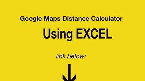 Google Maps Distance Calculator using Excel