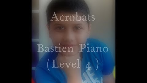 Acrobats - Bastien Piano (Level 4)