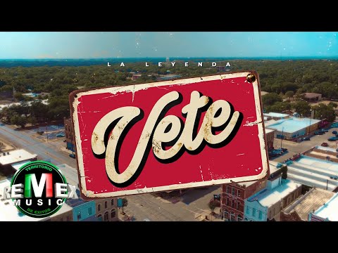 Vete - La Leyenda